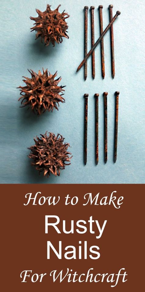 DIY Rusty Nails for Witch Bottles & Spells - Moody Moons Witches Burrs Uses, Diy Witch Balls How To Make, How To Make Witch Bells, Witch Diy Crafts Witchcraft, Witchy Things To Make, Witchy Things To Make And Sell, Witchy Crafts Diy Projects To Sell, Witchy Diy Projects, Witches Bells Diy