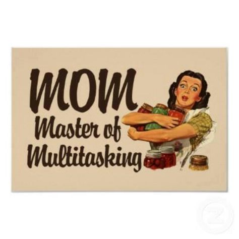 Multitasking Mom Quotes by @quotesgram Scratch Paper, Vintage Mom, Quotes By Authors, Funny Vintage, Vintage Humor, Mom Quotes, Multi Tasking, Custom Posters, Poster Size