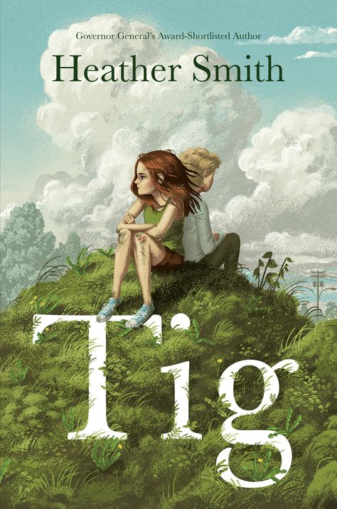 Tig by Heather Smith | Goodreads Books For 5th Graders, 100 Best Books, Heather Smith, Girl Struggles, International Books, Middle Grade Books, Grade Book, Fiction And Nonfiction, Middle Grades