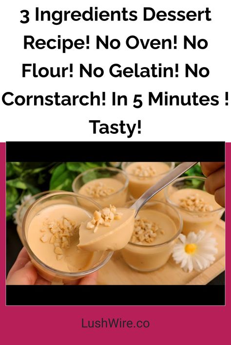 3 Ingredients Dessert Recipe! No Oven! No Flour! No Gelatin! No Cornstarch! In 5 Minutes ! Tasty! Lite Dessert Recipes, No Flour Desserts, No Sugar Desserts, 3 Ingredient Cakes, 3 Ingredient Desserts, No Egg Desserts, Fast Desserts, Gelatin Dessert, Recipes With Few Ingredients