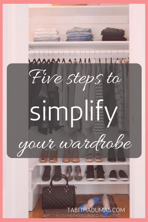 5 steps to simplify your wardrobe - Tabitha Dumas Simplify Wardrobe, Wardrobe Checklist, Capsule Wardrobe Checklist, Wardrobe Consultant, Simple Wardrobe, Image Consultant, Fabulous Clothes, Color Help, Life Is Hard