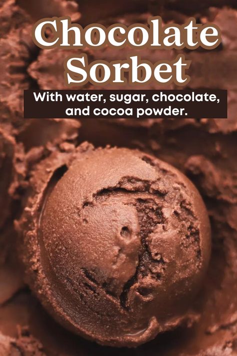 chocolate sorbet ice cream Dark Chocolate Sorbet, Chocolate Sorbet Recipe, Chocolate Gelato Recipe, Italian Ice Recipe, Ice Cream Dessert Recipe, Top Superfoods, Chocolate Sorbet, Dark Chocolate Ice Cream, Ice Cream Recipes Machine