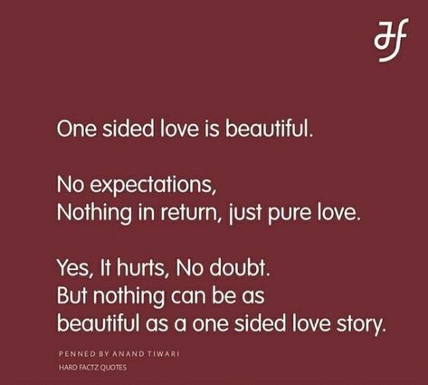 Love Story Poetry, Quotes Of One Sided Love, One Side Love Thoughts, True Love Meaning Quotes, Unrequited First Love, One Side Love Quotes For Her, Quote About One Sided Love, Love From One Side Quotes, Qoutes About One Side Love