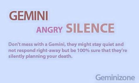 Gemini angry silence Angry Gemini, Gemini Anger, Gemini Angry Quotes, Birth Month Quotes, Anime Lyrics, Angry Quote, Gemini Sexuality, Gemini Zodiac Quotes, Gemini Man