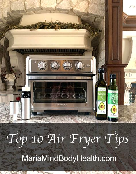 Top 10 Air Fryer Tips - Maria Mind Body Health Air Fryer Tips, Cuisinart Toaster Oven, Air Fryer Recipes Vegetables, Air Fryer Recipes Low Carb, Maria Mind Body Health, Toaster Oven Recipes, Air Fryer Recipes Breakfast, Air Fryer Recipes Appetizers, Small Air Fryer