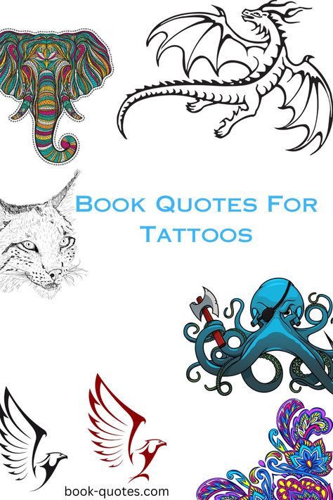 Tattoo quotes for women, tattoo quotes above the knee, tattoo quotes forearm, tattoo quotes meaningful, tattoo quotes about life, tattoo quotes about strength. Tattoo Ideas Book Quotes, Book Inspired Tattoos Quotes, Book Quotes For Tattoos, Inspirational Quotes Tattoos For Women, Book Quote Tattoo Ideas, Tattoo Quotes Forearm, Women Tattoo Quotes, Tattoo Quotes For Women Meaningful, Life Tattoo Quotes