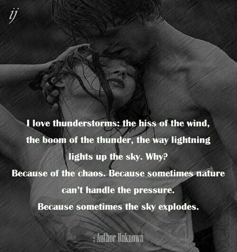 Thunderstorms Quotes, I Love Thunderstorms, Finding Love Again, Storm Quotes, I Want Love, Thunder And Lightning, Old Quotes, Old Love, Finding Love