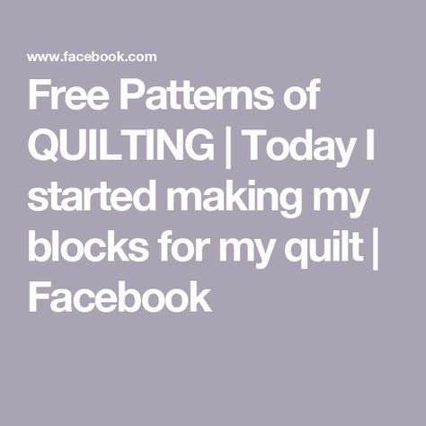 Free Patterns of QUILTING | Today I started making my blocks for my quilt | Facebook Iris Quilt, Quilt Pattern Free, Pattern Free, Quilt Pattern, Free Patterns, Quilt Patterns, Free Pattern, Quilting, Pattern