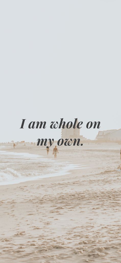 I Am People I Am Good, I Have It All, I Am My Own Favourite Quotes, I Am Whole All By Myself, I Am The Love Of My Own Life, I Am Whole Quotes, I’m A Whole Vibe Quotes, I Am Whole, I Am Me