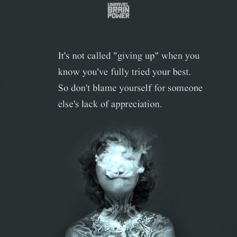 When You Try Your Best, You Tried Your Best Quotes, When To Give Up On Someone, When You Know You Know Quotes, Try Your Best Quotes, Lack Of Appreciation, Negative Quotes, When To Give Up, Negativity Quotes