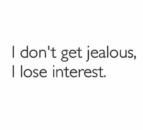 Feeling Jealous Quotes, Losing Interest Quotes, Quotes Lost, Jealous Quotes, I Get Jealous, House Makeovers, Lost Quotes, Feeling Jealous, Hard Quotes