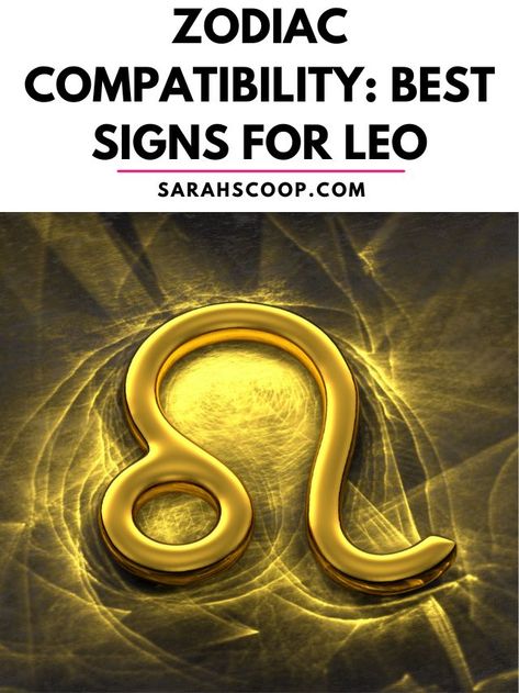 Leo Women Compatibility, Best Match For Leo Woman, Leo Compatibility Chart Love, Leo Compatibility Chart, Sign For Love, Most Compatible Zodiac Signs, Leo Signs, Leo Compatibility, Leo Man