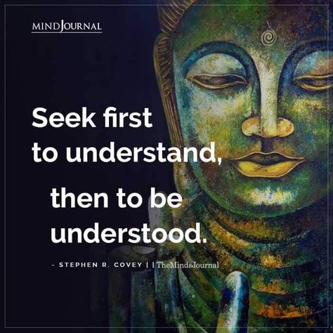 Seek To Understand Quote, Motivational Quotes For Success Career, Seek To Understand, Spiritual Seeker, Seek First To Understand, Stephen R Covey, To Be Understood, Understanding Quotes, Magical Quotes