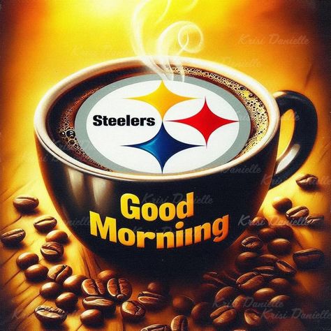 Steelers Win, Steeler Nation, Good Morning Good Night, Pittsburgh Steelers, Coffee Art, Football Team, Woman Quotes, Pittsburgh, Good Morning