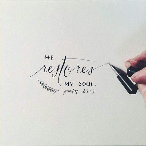 "He restores my soul" -Psalm 23:3 handlettering handwriting hand lettering calligraphy pen ink writing Bible verse Scripture writing PINTEREST: @ecclesiasticalsewing He Restores My Soul, Ayat Alkitab, Psalm 23, Bible Prayers, My Savior, Verse Quotes, Bible Verses Quotes, God Is Good, Bible Journaling