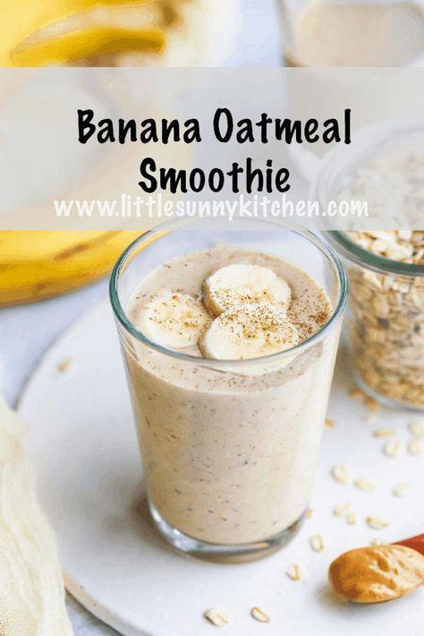 Healthy Banana Oatmeal, Oats Smoothie Recipes, Smoothie Bowl Vegan, Banana Oatmeal Smoothie, Little Sunny Kitchen, Oatmeal Smoothie, Sunny Kitchen, Banana Drinks, Oat Smoothie