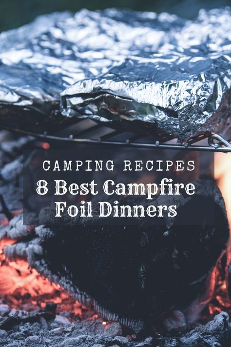 Foil Packet Camping Meals, Campfire Foil Packets Camping, Campfire Foil Dinners, Campfire Tin Can Cooking, Camp Foil Meals, How To Cook Over A Campfire, Foil Pouch Meals, Campfire Foil Meals, Tinfoil Dinners Camping