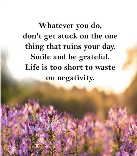 Enjoy every day Choose Positivity, Focus On The Good, Advice Quotes, Positive Outlook, Meaning Of Life, Daily Inspiration Quotes, Motivational Quote, Encouragement Quotes, Life Is Short