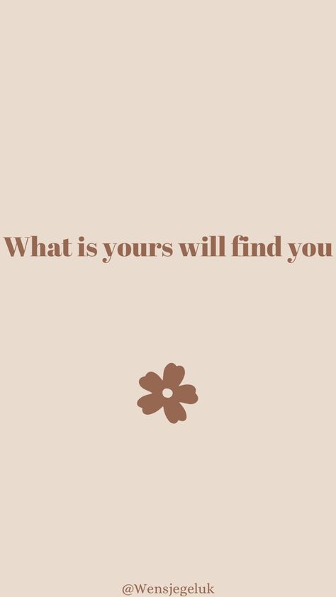 Quote • What is yours will find you Treasure What You Have Quotes, Once You Stop Looking Things Find You, Buy What You Want Quotes, Whats Yours Will Find You Wallpaper, What Is Yours Will Find You Quote, It Is What It Is Quotes, Cutesy Quotes, Want Quotes, Finding Yourself Quotes