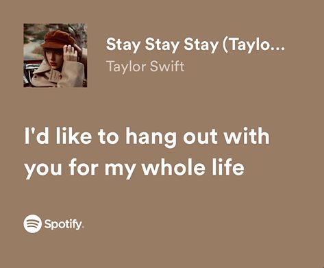 Taylor Swift Song For Best Friend, Friendship Lyrics Spotify, Stay Stay Stay Taylor Swift Lyrics, Lyrics Aesthetic Friendship, Songs That Remind Me Of My Best Friend, Taylor Swift Lyrics Friends, Spotify Lyrics For Best Friend, Today Was A Fairytale Taylor Swift, Spotify Lyrics Friendship