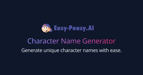 Free AI Character Name Generator | Easy-Peasy.AI Character Headcanon Generator, Name Generator Character, Unique Character Names, Random Name Generator, Character Name Generator, Fantasy Name Generator, Character Generator, Free Characters, Fantasy Names