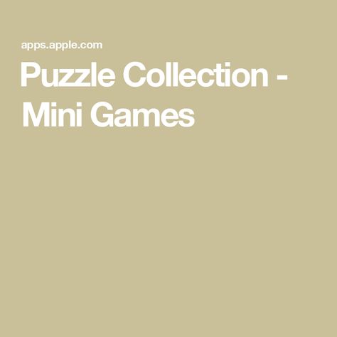 ‎Puzzle Collection - Mini Games Brain Puzzle, Mini Puzzle, Puzzle Collection, Brain Puzzles, Mini Games, Brain, Internet