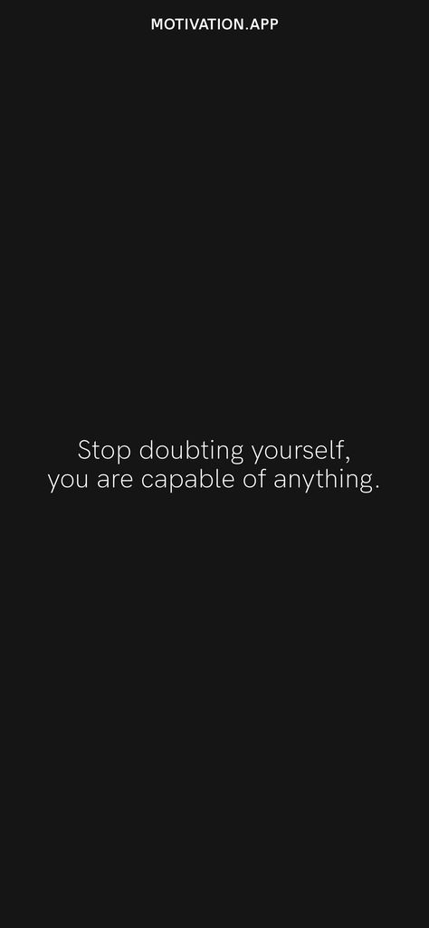 Don't Doubt Yourself Quotes, Never Doubt Yourself Quotes, Stop Doubting Yourself Quotes, Doubting Yourself Quotes, Stop Doubting Yourself, Doubting Yourself, Yourself Quotes, Motivation App, 2024 Vision