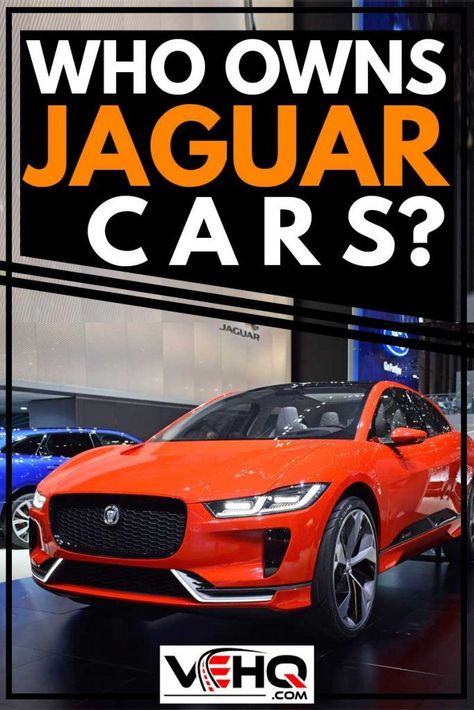 Who Owns Jaguar Cars? - Article by Vehicle HQ #VEHQ.com #VEHQ #car #automotive Jaguar Luxury Car, Mergers And Acquisitions, Jaguar (cars), Car Automotive, Jaguar Cars, Luxury Car Brands, Car Guide, Tata Motors, Jaguar Xk