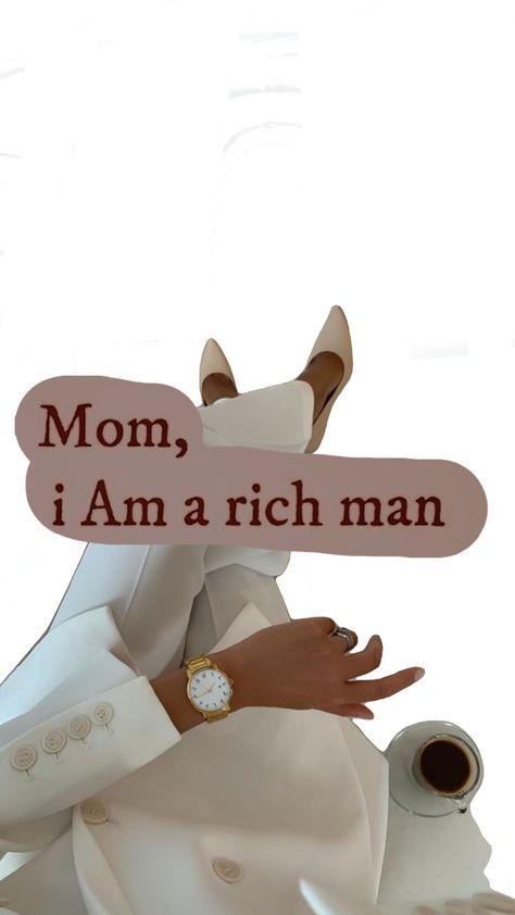 Mom I am a rich man #girlboss #corporategirly Mom I Am A Rich Man Tattoo, Mum I Am A Rich Man, Mom I Am A Rich Man, Boss Era, Playlist Art, I Am A Rich Man, My Highest Self, Luxury Lifestyle Girly, Wealthy Men