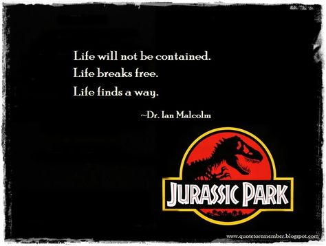 Jurassic Park Quotes, Park Quotes, Winning Quotes, Famous Movie Quotes, World Quotes, Senior Quotes, Break Free, Jurassic World, Jurassic Park