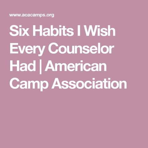 Six Habits I Wish Every Counselor Had | American Camp Association Camp Counselor Aesthetic, Camping Magazine, Summer Camp Aesthetic, Summer Camp Counselor, Camp America, Summer Day Camp, Focus Groups, Camp Counselor, Staff Training