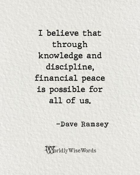 I believe that through knowledge and discipline, financial peace is possible for all of us. - Dave Ramsey #finance #daveramsey #quoteoftheday #quote #quotes #wordsofwisdom Budgeting Quotes, Financial Advice Quotes, Budget Quotes, Dave Ramsey Quotes, Peace Of Mind Quotes, Higher Frequency, Financial Quotes, Money Vision Board, Finance Quotes