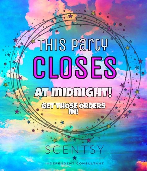 Party Closing Soon Scentsy, Scentsy Party Ends Soon, Party Ending Soon, Scentsy Party Closed, Scentsy Party Closing, Scentsy Launch Party, Scentsy Party Ideas, Scentsy Party Games, Scentsy Order