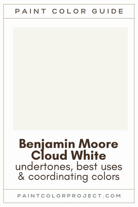 Benjamin Moore Cloud White Paint Color Guide. Cloud White Complimentary Colors, White Cloud Benjamin Moore, Benjamin Moore Cloud White Walls, Bm Cloud White Walls, Cloud White Benjamin Moore Exterior, Glacier White Benjamin Moore, Cloud White Benjamin Moore Walls, Cloud White Trim, Cloud White Benjamin Moore