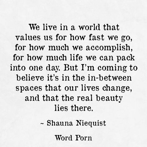 Shauna Niequist, Simplicity In Life, Present Over Perfect, Thursday Quotes, Brainy Quotes, Words Worth, Keep The Faith, Quotes And Notes, Positive Life