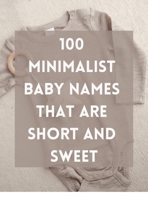 100 Minimalist Baby Names That Are Short and Sweet - The Friendly Fig Simple Names, Scandinavian Names, Elementary Geography, Baby Names Short, Minimalist Mama, Unisex Baby Names, Sweet Baby Names, Labor Nurse, Elegant Names