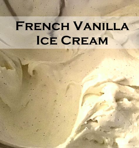 Homemade French Vanilla Ice Cream, French Ice Cream Recipes, French Vanilla Ice Cream Recipe, Best Vanilla Ice Cream Recipe, Vanilla Ice Cream Recipes, Vanilla Ice Cream Homemade, Blizzard Recipe, Kitchen Aid Ice Cream Recipes, French Vanilla Ice Cream