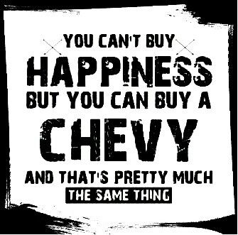 Chevy = Happiness <3 Chevy Quotes, Car Part Art, Pink Truck, Country Girl Quotes, White Poster, Chevy Truck, Note To Self Quotes, Chevy Camaro, Future Car