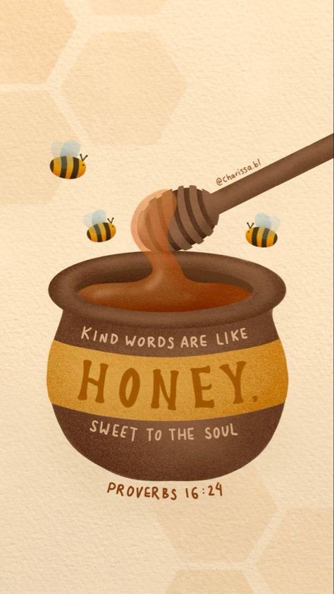 Kind Words Are Like Honey, Words Are Like Honey, Scripture Wallpaper, Christian Graphics, Christian Quotes Wallpaper, Bible Verse Background, Bible Quotes Wallpaper, Ayat Alkitab, Verses Wallpaper