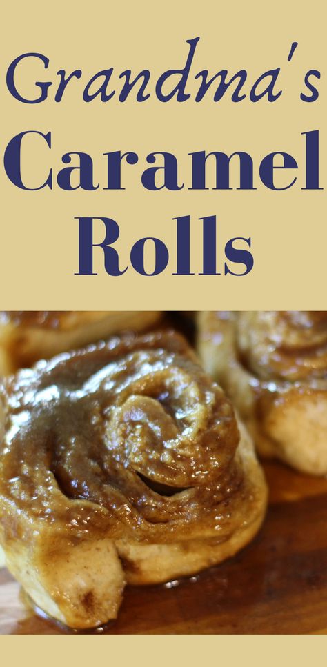 Grandma's Caramel Rolls - Rough & Tumble Farmhouse Easy Carmel Rolls Recipe, Carmel Roll Sauce Brown Sugar, Carmel Rolls Homemade Pioneer Woman, Carmel Rolls Easy, Breakfast Bits, Food Truck Recipes, Caramel Rolls, Breakfast Homemade, Cinnamon Roll Recipe Homemade