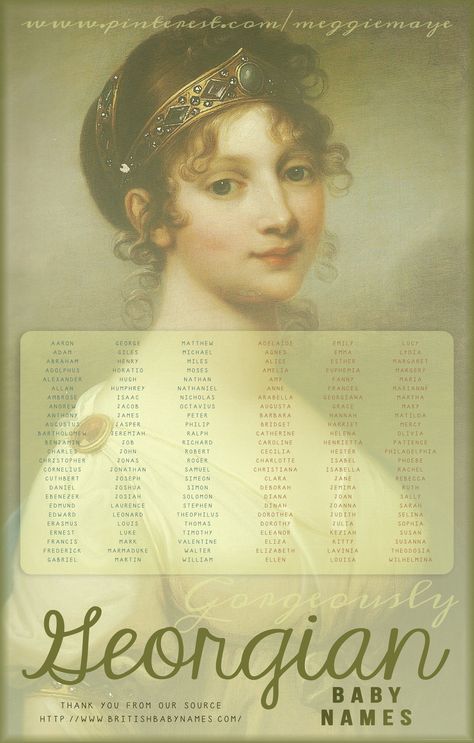 Gorgeously Georgian. The most popular baby names in Britain during the beautiful Georgian Era. From powdered wigs and hoops to the slim-lined elegance of the Regency, the Georgians really knew style. It was a time of great political and social reform, architectural achievements, and military heroics. New Baby Names, Names Girl, Popular Baby Names, Georgian Era, Writing Characters, Trendy Baby, Baby Boy Names, Character Names, Boy Names