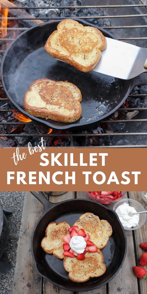 The Best Skillet French Toast Recipe » Campfire Foodie