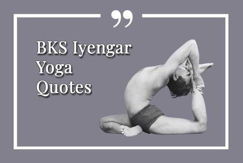 BKS, Iyengar, Yoga, Quote, Quotes, Best, Guru Bks Iyengar Yoga Quotes, Bks Iyengar Yoga, Yoga Meditation Quotes, Bks Iyengar, Indian Philosophy, Yoga Sutras, Yoga Philosophy, Yoga Center, Iyengar Yoga