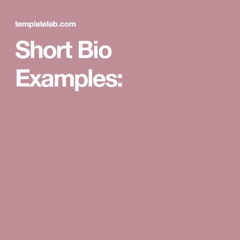 Short Bio Examples: Short Biography Examples, Teacher Bio Examples, Short Bio Examples, Biography Template, Personal Bio, Short Bio, Student Success, Writing Help, Life Facts