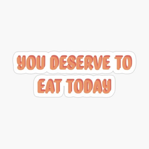 Get my art printed on awesome products. Support me at Redbubble #RBandME: https://www.redbubble.com/i/sticker/you-deserve-to-eat-today-by-izzysgotissues/102398513.EJUG5?asc=u You Deserve To Eat Today, Eating Quotes, Intuitive Eating, You Are Worthy, 2024 Vision, Black Artists, Clean Girl, Pretty Words, Its Okay