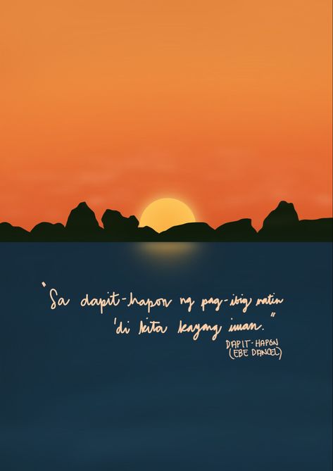 Dapit-hapon is the tagalog word for sunset. Late afternoon as Filipinos describe. Logo Quotes, Sky Quotes, Late Afternoon, Sunset Quotes, Poetry, Quotes, Movie Posters, Quick Saves, Film Posters