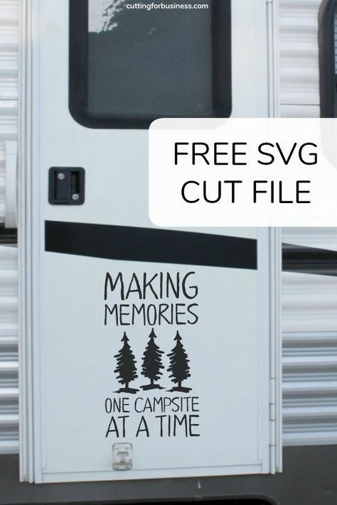 Free Camping RV 'Making Memories One Campsite at a Time' SVG Cut File for Silhouette Portrait or Cameo and Cricut Explore or Maker .- by cuttingforbusiness.com Van Volkswagen, Camping Bedarf, Camping For Beginners, Retro Camping, Camping Signs, Camper Remodel, Camper Decor, Pop Up Camper, Camping Checklist