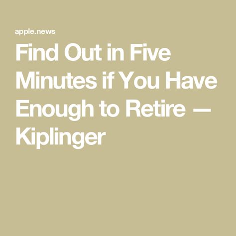 Find Out in Five Minutes if You Have Enough to Retire — Kiplinger Retirement Calculator, Easy Exercise, How To Give, Had Enough, My Portfolio, Way Down, Easy Workouts, Calculator, Portfolio