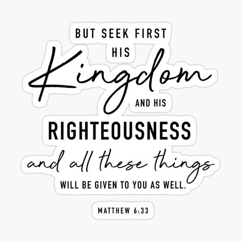 Matt 6:33, Seek First The Kingdom Of God, Matthew 6:33, Kingdom Minded, Seek First The Kingdom, God Shirts, God Centered, Wise Thoughts, Faith Is The Substance