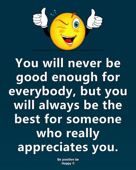 You will never be Good enough 🙂 You Will Never Be Good Enough Quotes, Never Be Good Enough Quotes, Good Enough Quotes, Will Never Be Good Enough, Enough Quotes, Enough Is Enough Quotes, Never Been Better, Second Choice, Be Positive